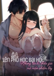 Lên phố học đại học, nhưng tôi bị thiếu gia mê mẩn chiếm mất – Happy ending?